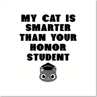 My Cat Is Smarter Than Your Honor Student - Cat Lover Cats Posters and Art